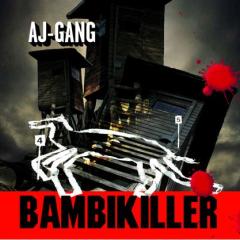 AJ-Gang: BAMBIKILLER